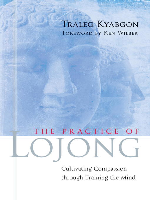 Title details for The Practice of Lojong by Traleg Kyabgon - Wait list